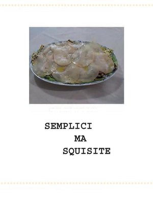 cover image of Semplici ma squisite